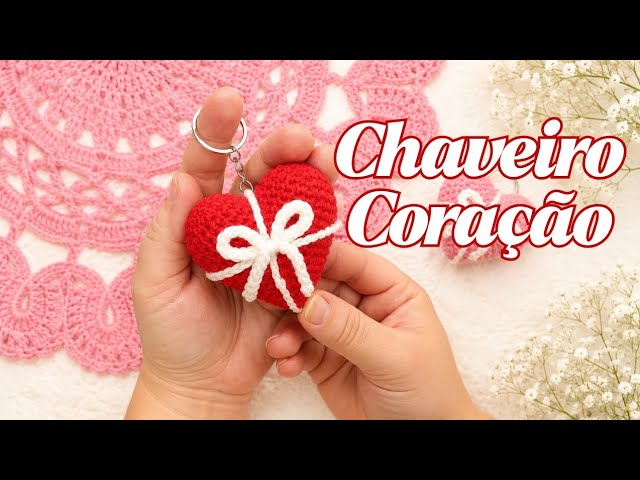 Chaveiro de Coração Amigurumi para Iniciantes – Passo a Passo